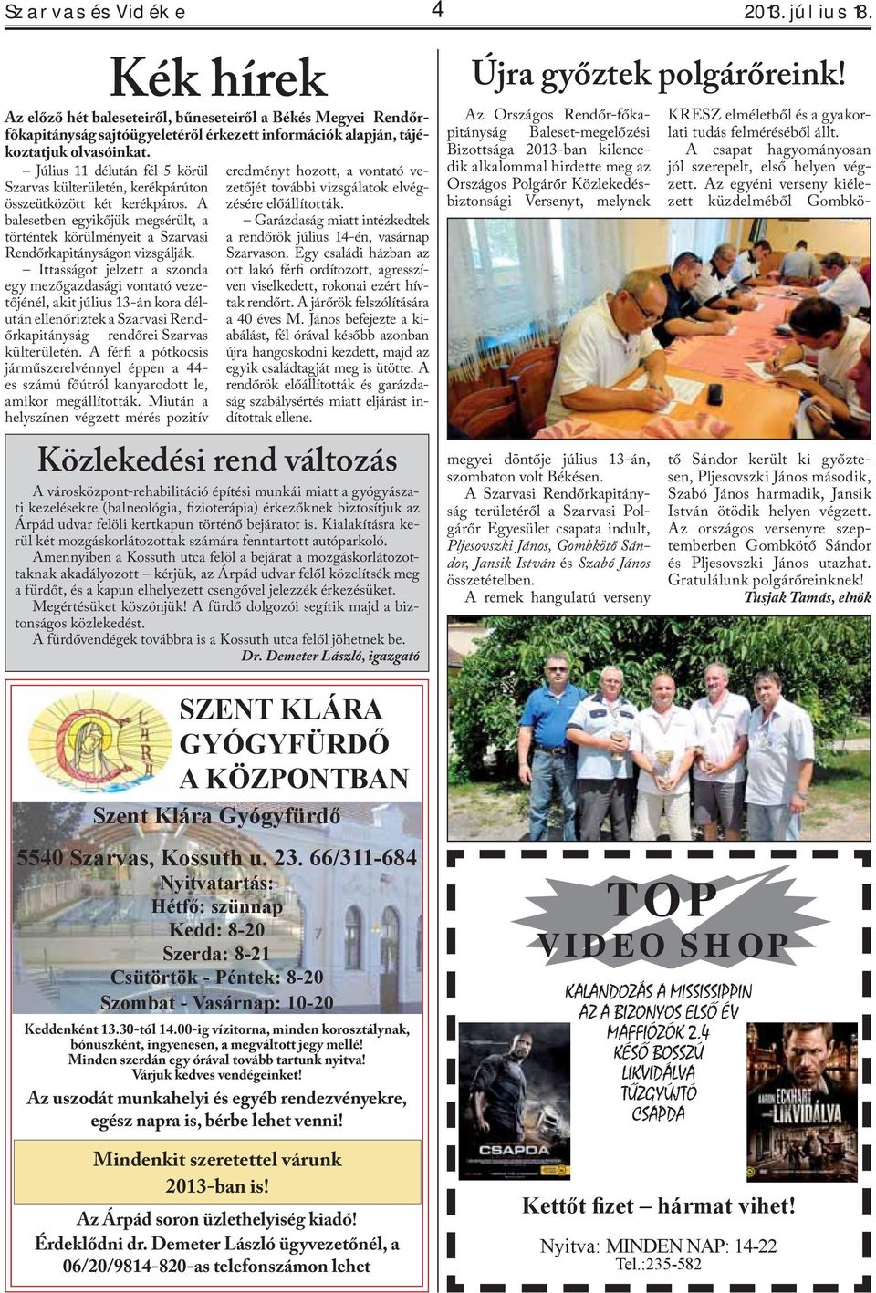 Ittasságot jelzett a szonda egy mezőgazdasági vontató vezetőjénél, akit július 13-án kora délután ellenőriztek a Szarvasi Rendőrkapitányság rendőrei Szarvas külterületén.