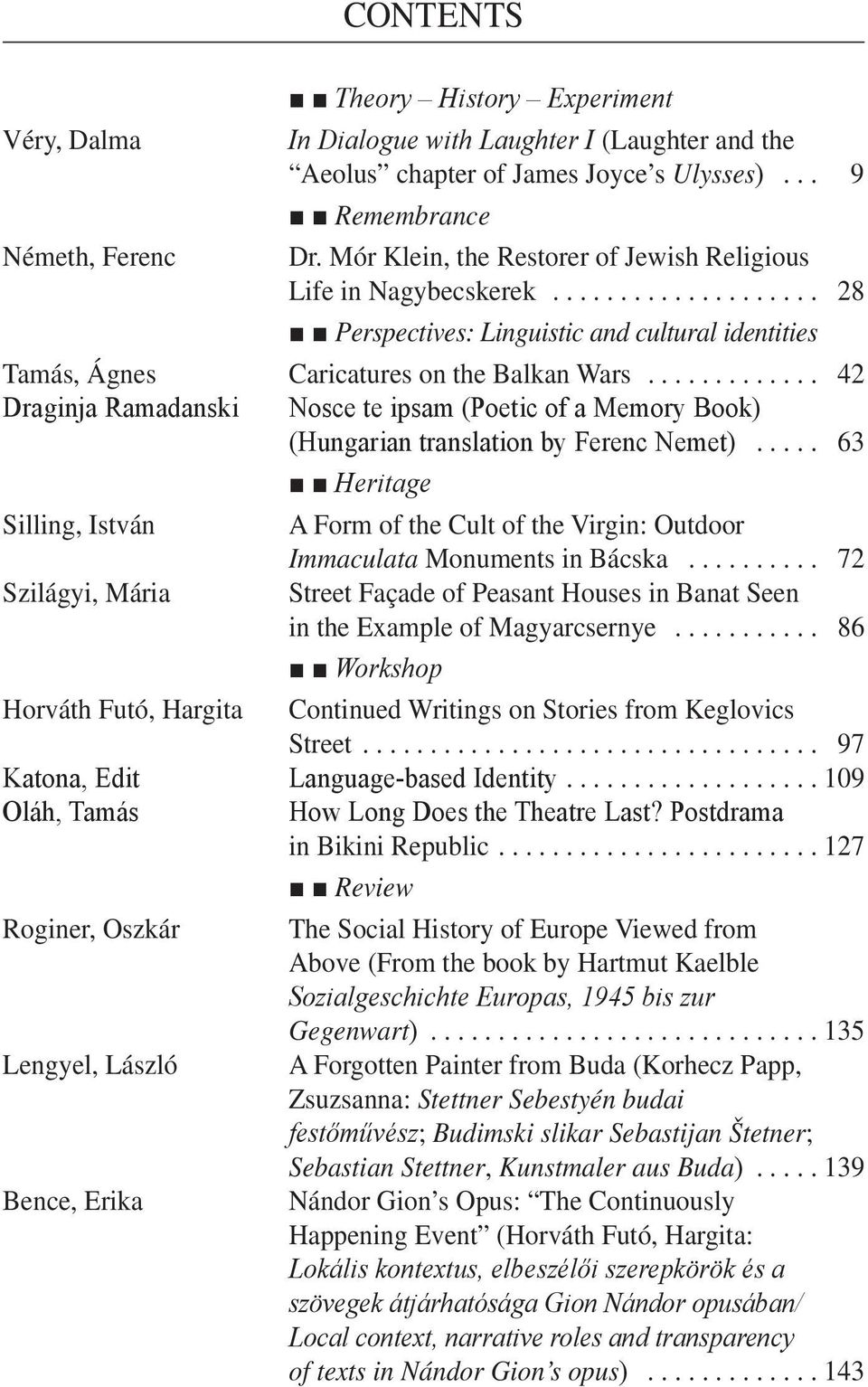 .. 42 Draginja Ramadanski Nosce te ipsam (Poetic of a Memory Book) (Hungarian translation by Ferenc Nemet).