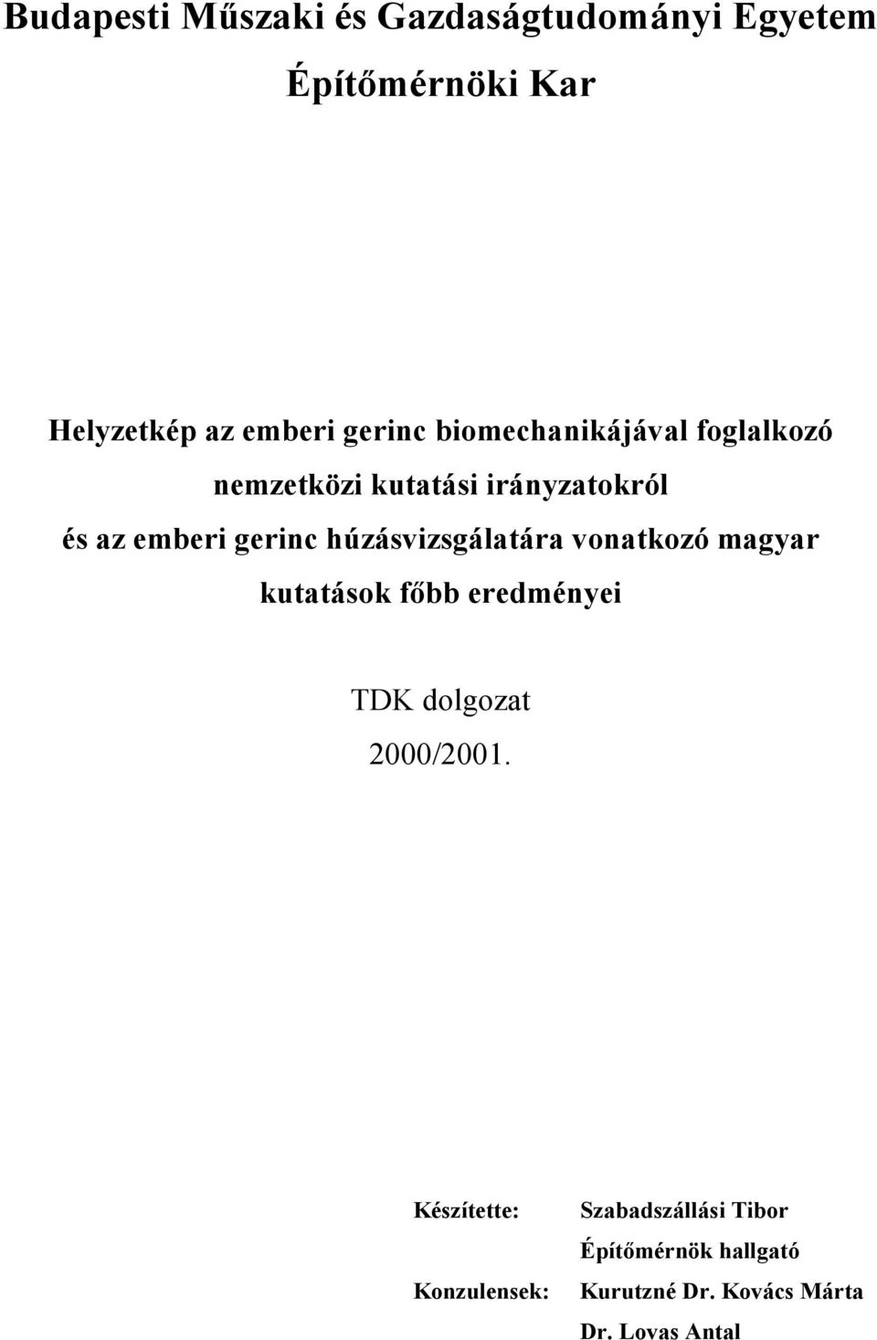 húzásvizsgálatára vonatkozó magyar kutatások főbb eredményei TDK dolgozat 2000/2001.