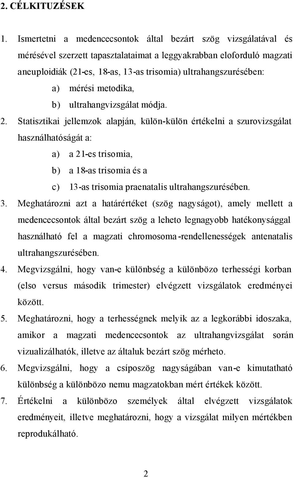 a) mérési metodika, b) ultrahangvizsgálat módja. 2.