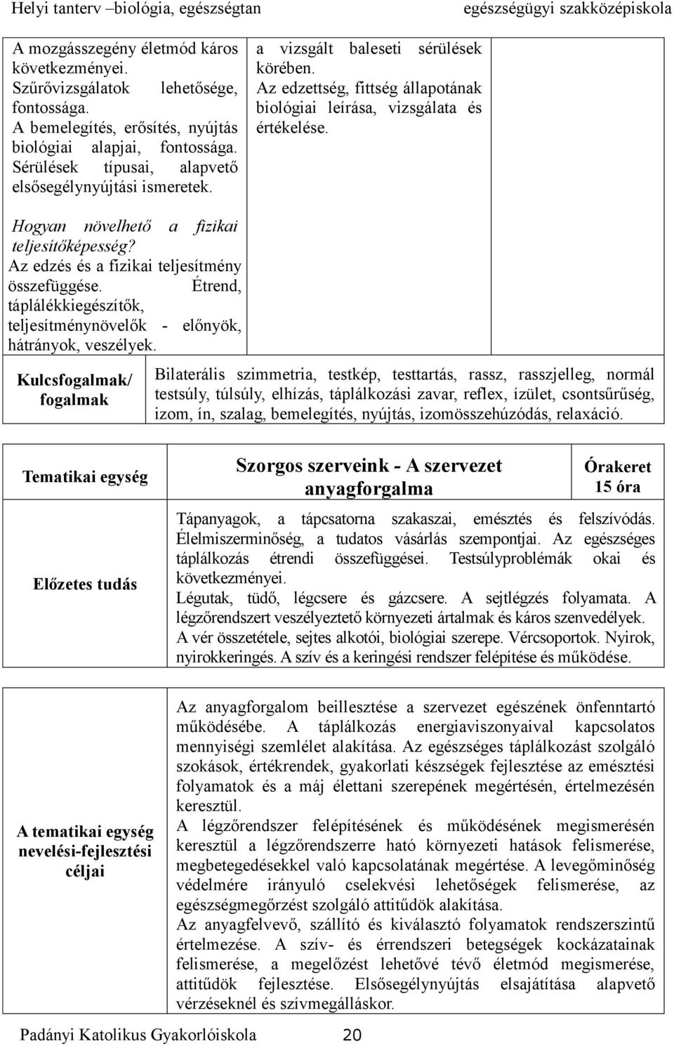 Hogyan növelhető a fizikai teljesítőképesség? Az edzés és a fizikai teljesítmény összefüggése. Étrend, táplálékkiegészítők, teljesítménynövelők - előnyök, hátrányok, veszélyek.