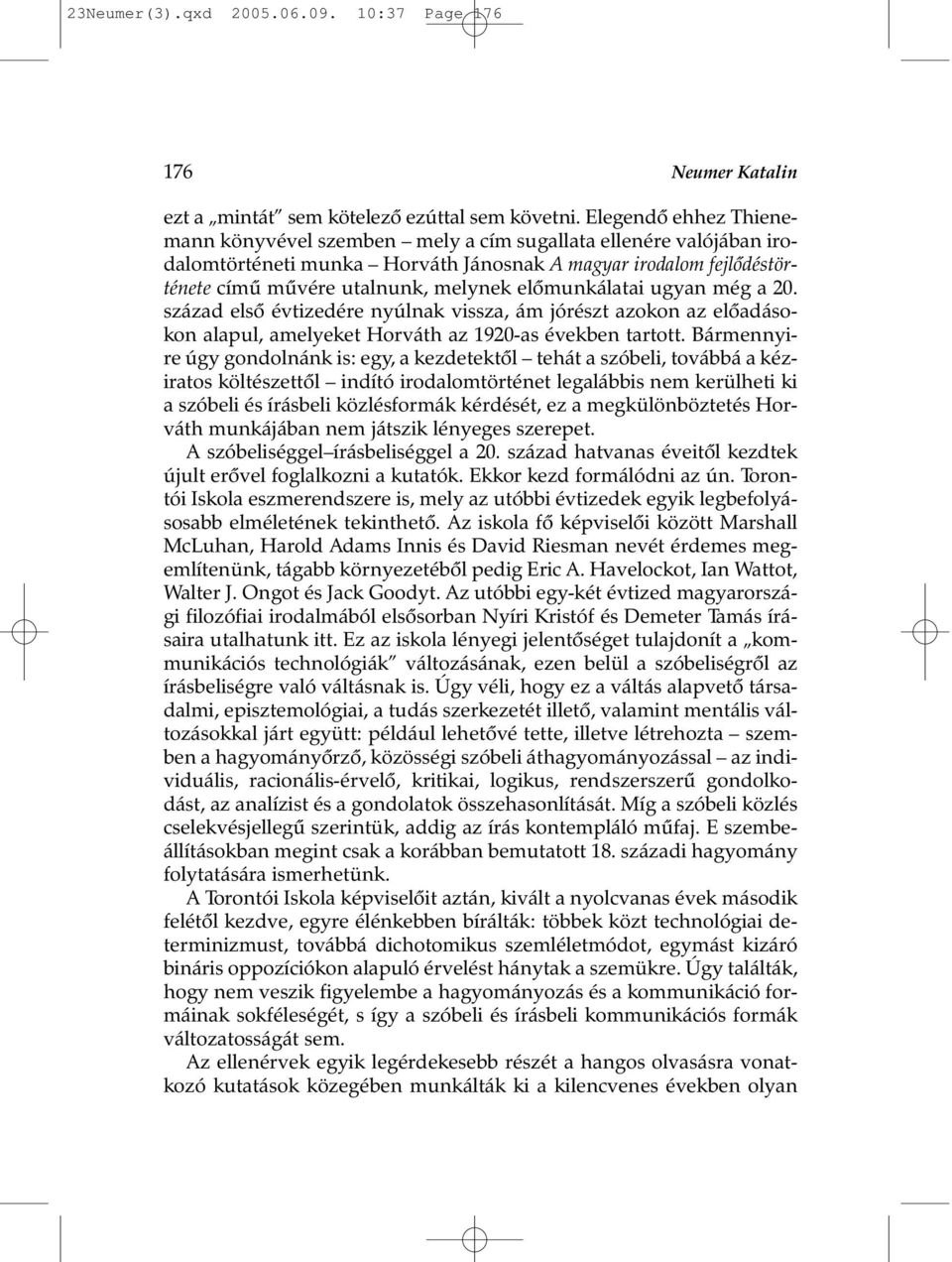 elõmunkálatai ugyan még a 20. század elsõ évtizedére nyúlnak vissza, ám jórészt azokon az elõadásokon alapul, amelyeket Horváth az 1920-as években tartott.