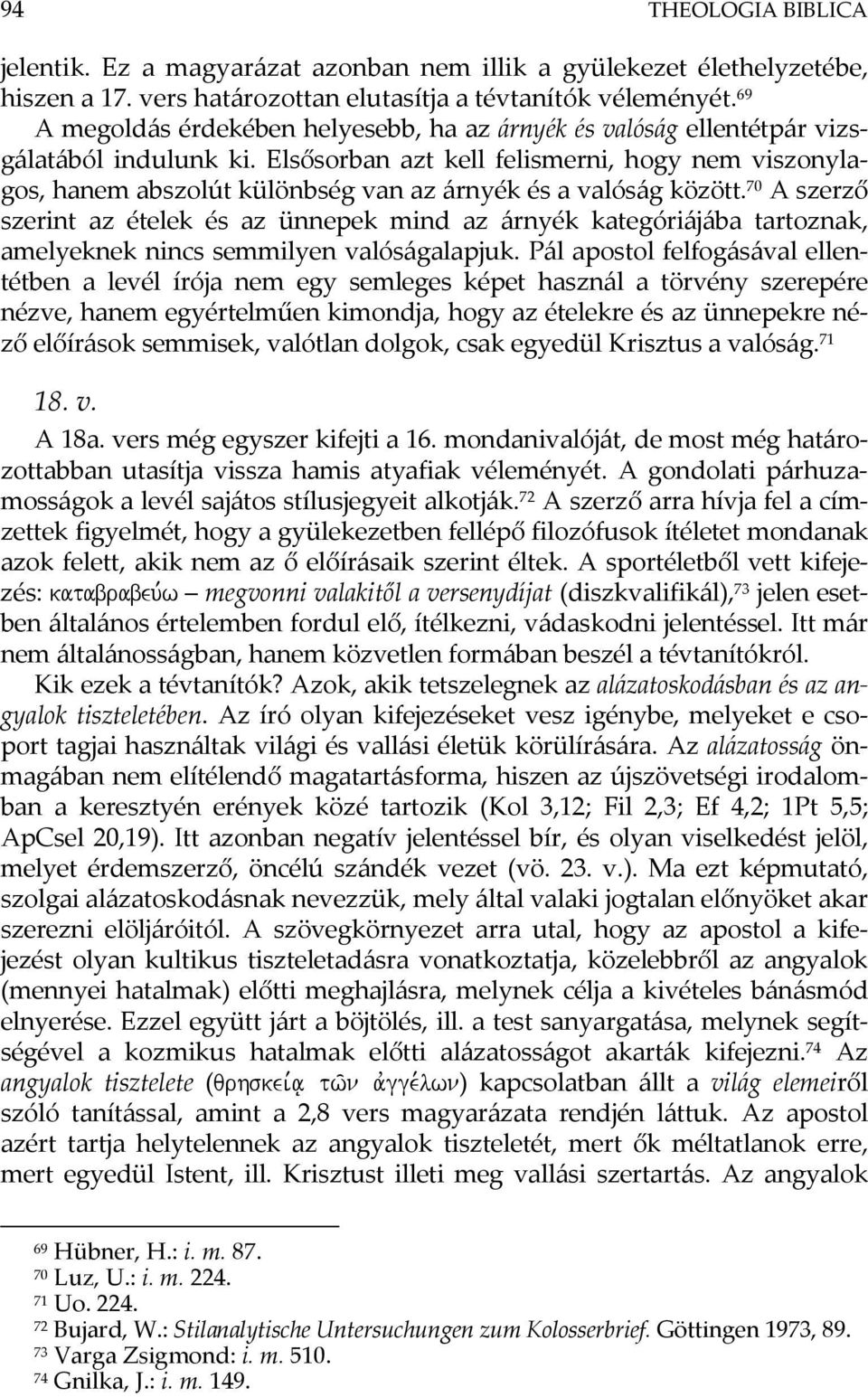 Elsősorban azt kell felismerni, hogy nem viszonylagos, hanem abszolút különbség van az árnyék és a valóság között.