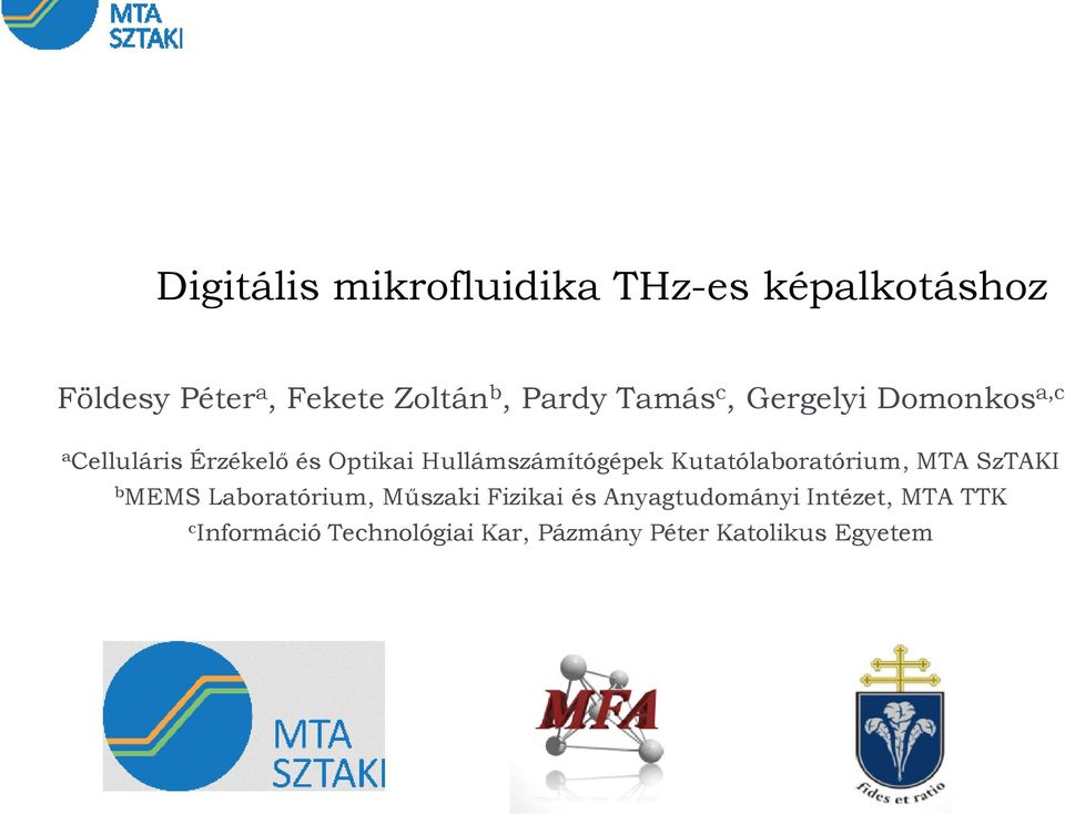 Hullámszámítógépek Kutatólaboratórium, MTA SzTAKI b MEMS Laboratórium, Műszaki