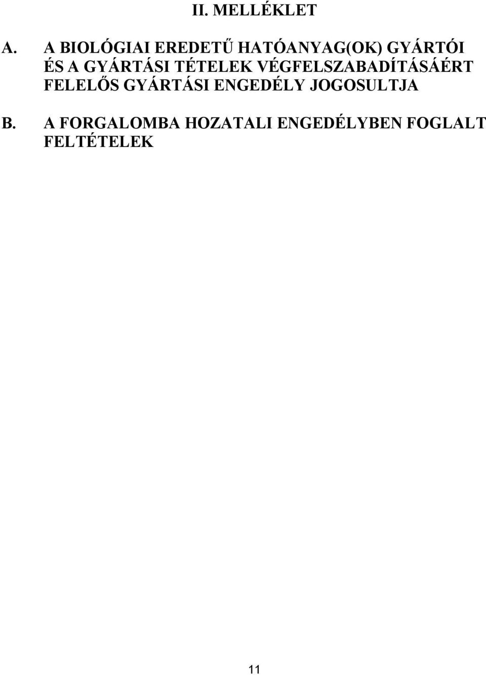GYÁRTÁSI TÉTELEK VÉGFELSZABADÍTÁSÁÉRT FELELŐS