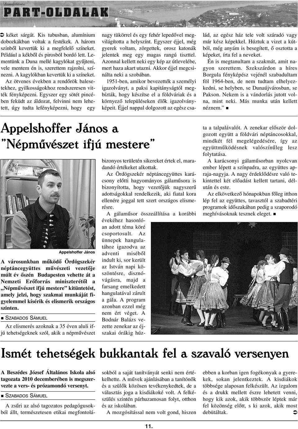 Az ötvenes években a rendõrök balesetekhez, gyilkosságokhoz rendszeresen vitték fényképezni.