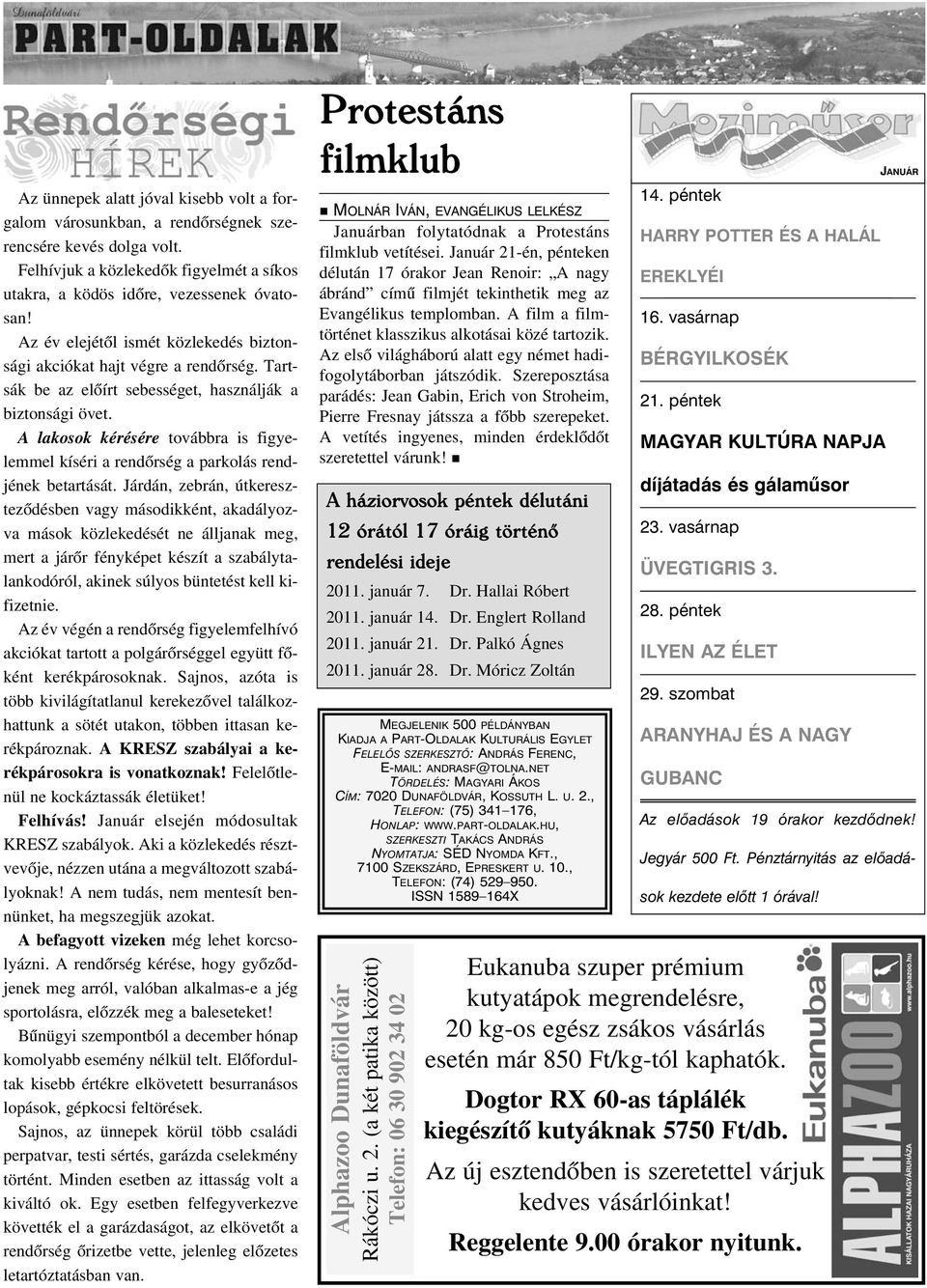 A lakosok kérésére továbbra is figyelemmel kíséri a rendõrség a parkolás rendjének betartását.