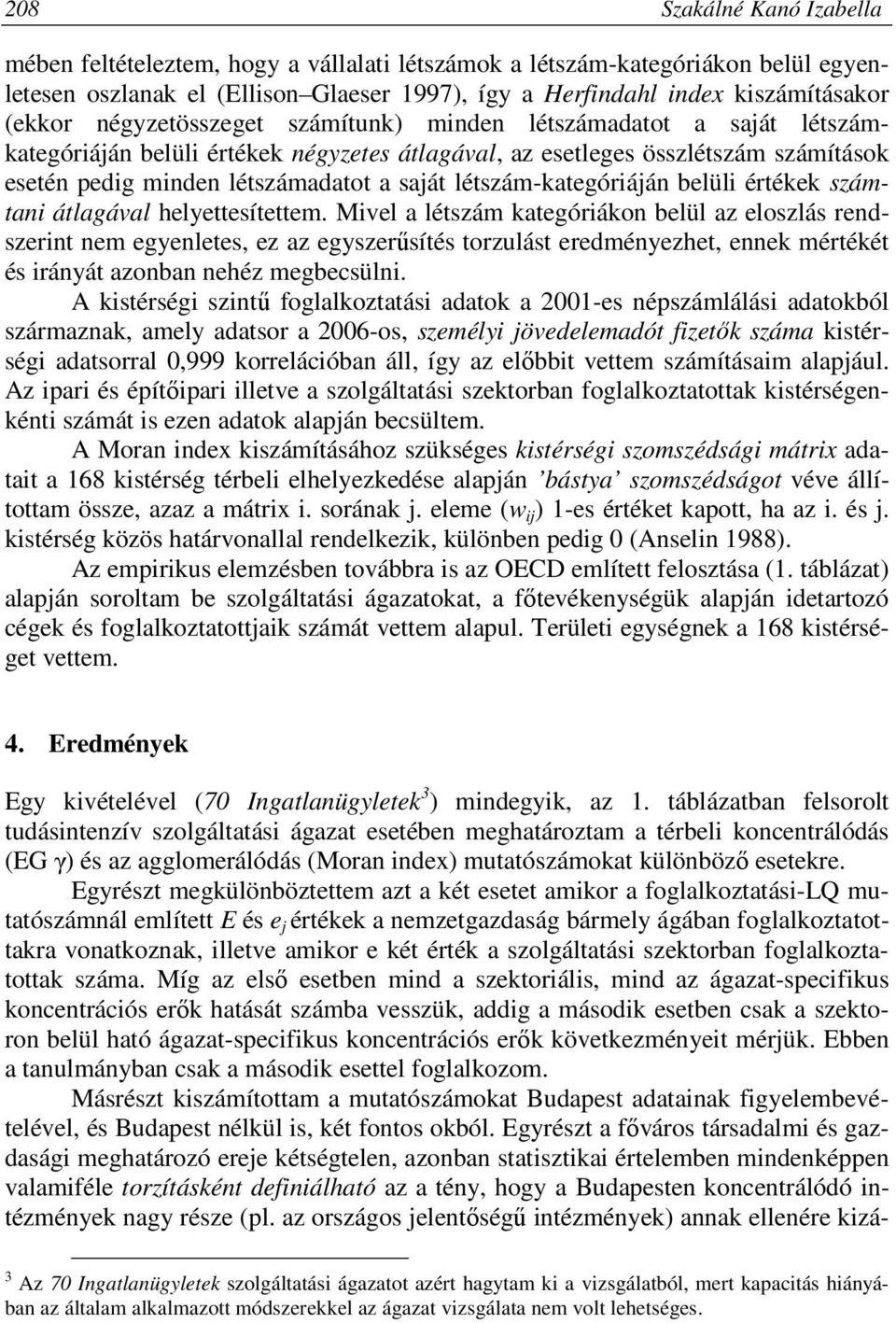 létszám-kategóriáján belüli értékek számtani átlagával helyettesítettem.