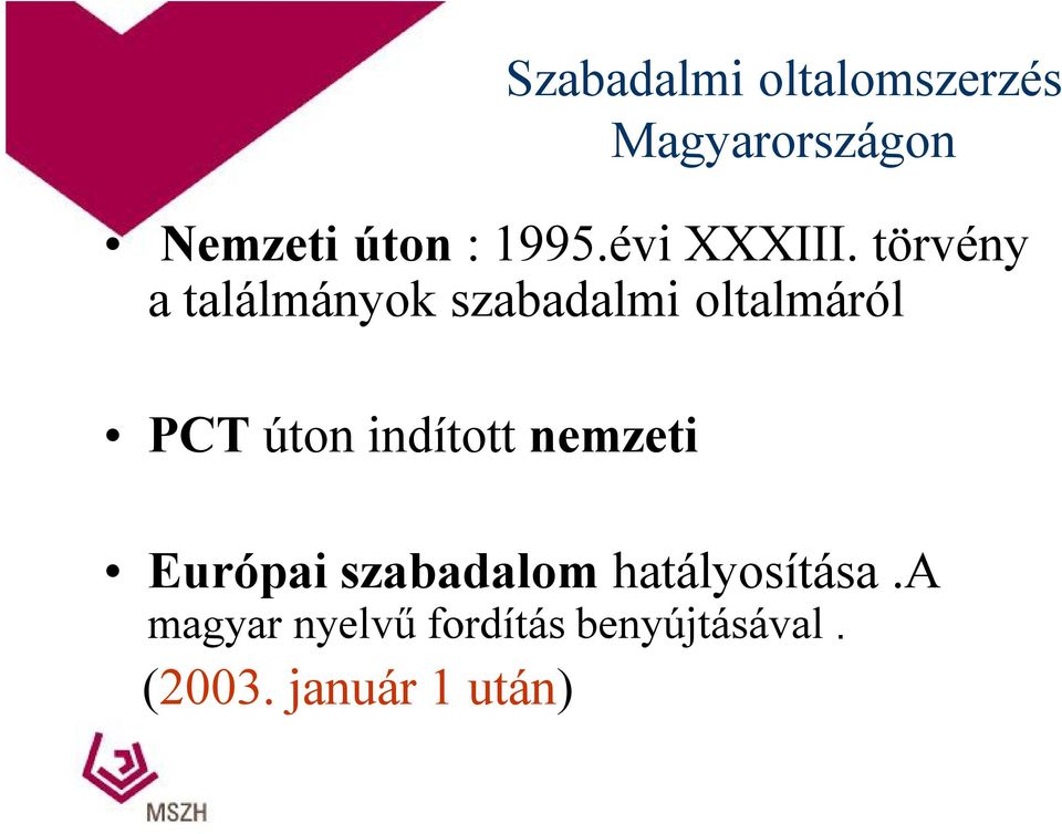 törvény a találmányok szabadalmi oltalmáról PCT úton