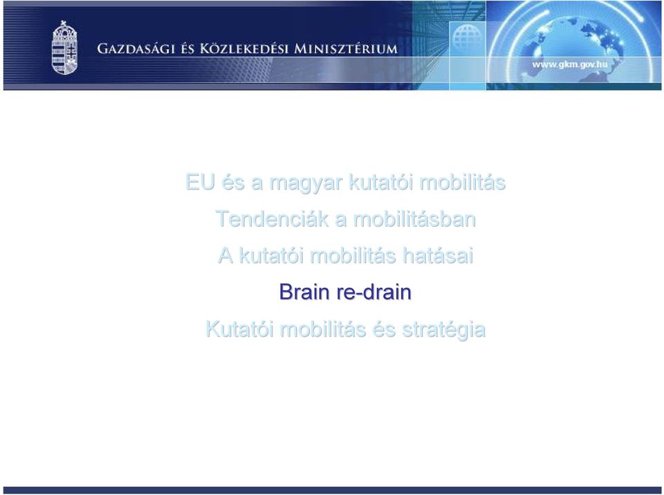 kutatói i mobilitás s hatásai Brain