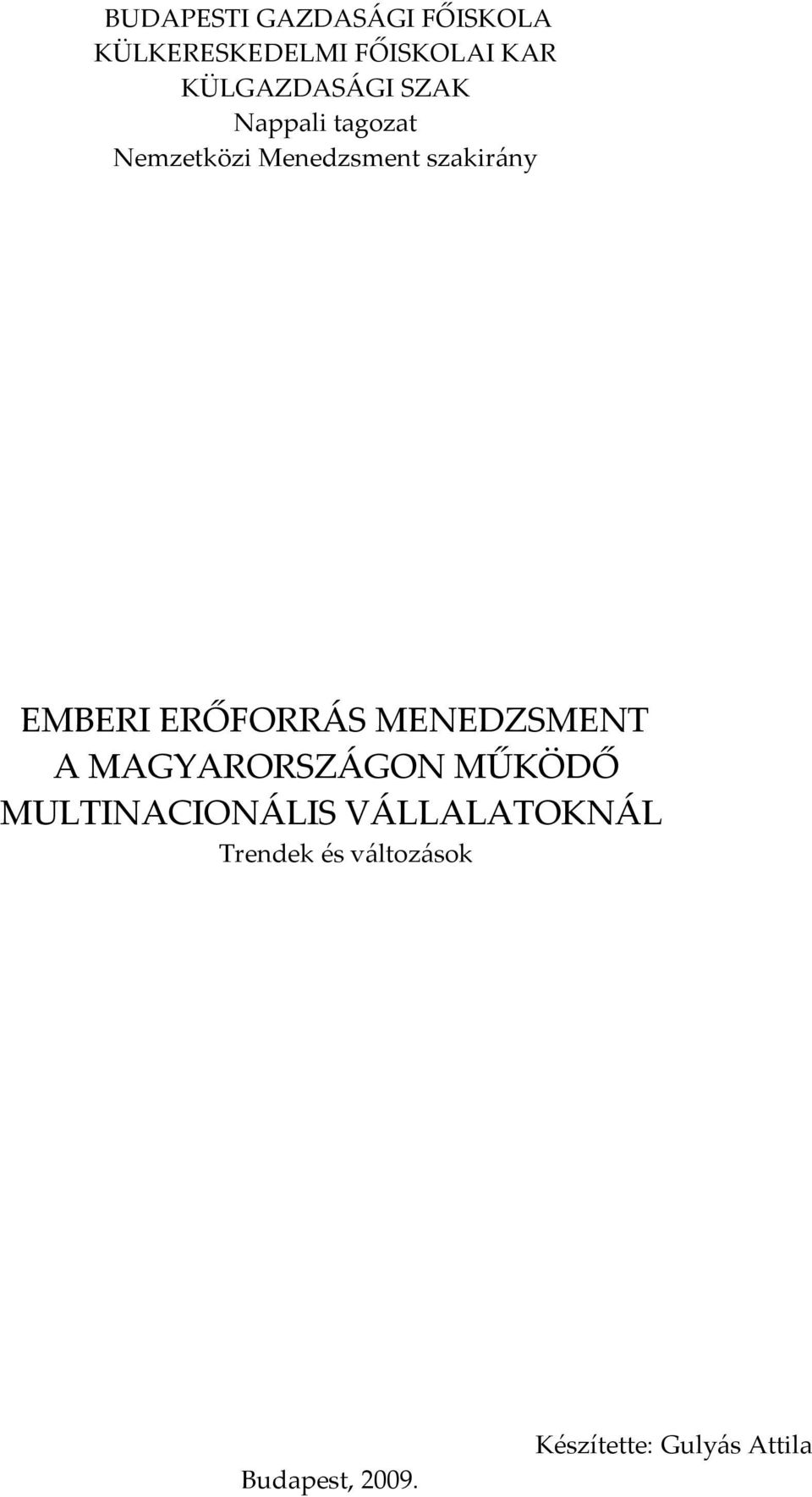 EMBERI ERŐFORRÁS MENEDZSMENT A MAGYARORSZÁGON MŰKÖDŐ MULTINACIONÁLIS