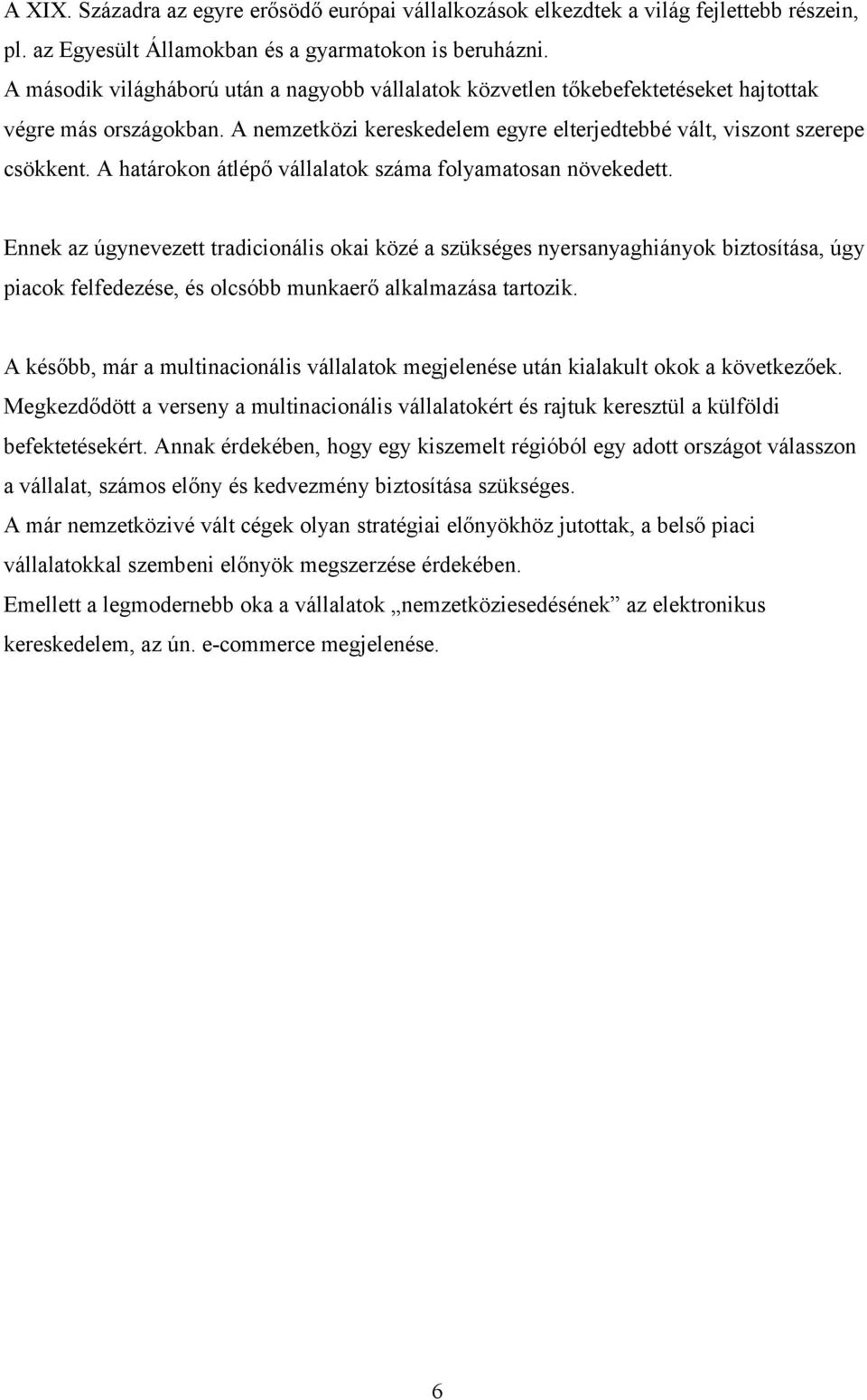 A határokon átlépő vállalatok száma folyamatosan növekedett.
