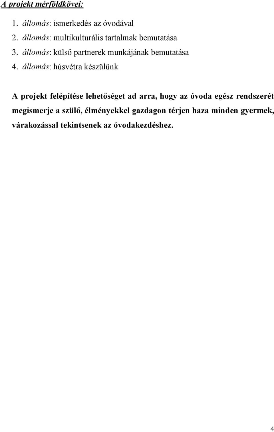 állomás: külső partnerek munkájának bemutatása 4.