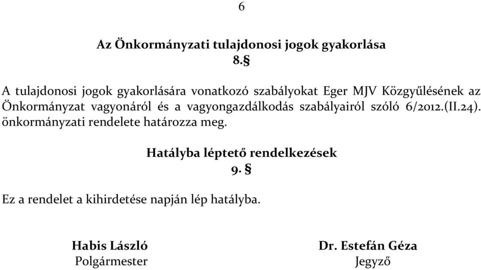 vagyonáról és a vagyongazdálkodás szabályairól szóló 6/2012.(II.24).