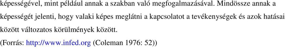 kapcsolatot a tevékenységek és azok hatásai között változatos