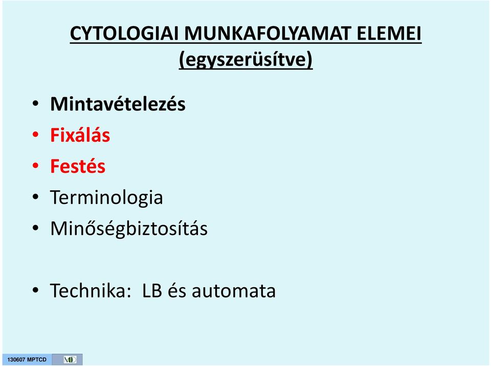 Fixálás Festés Terminologia