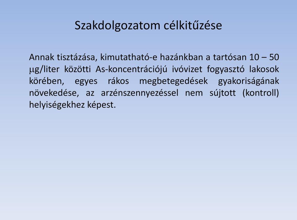 fogyasztó lakosok körében, egyes rákos megbetegedések gyakoriságának