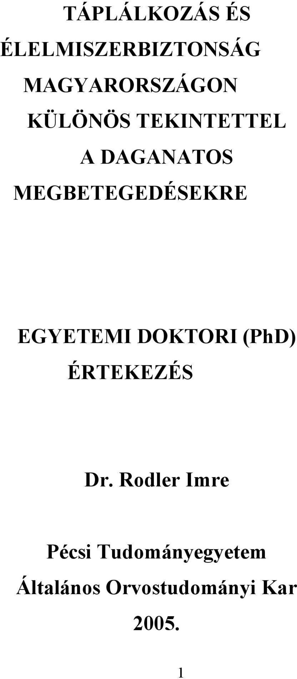 EGYETEMI DOKTORI (PhD) ÉRTEKEZÉS Dr.