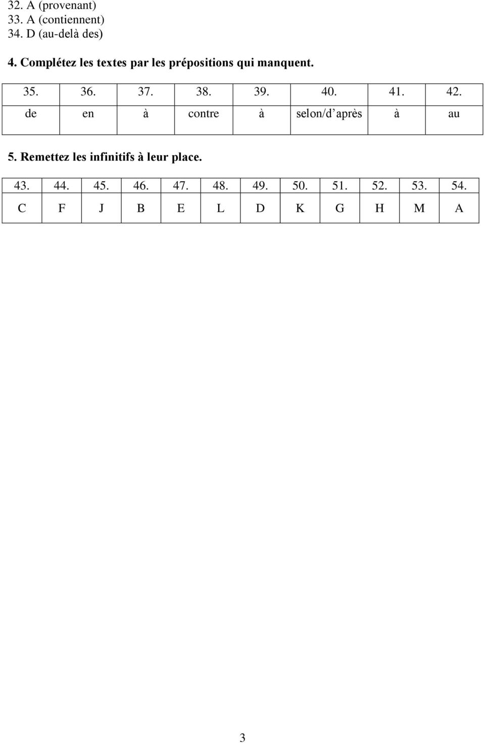 40. 41. 42. de en à contre à selon/d après à au 5.