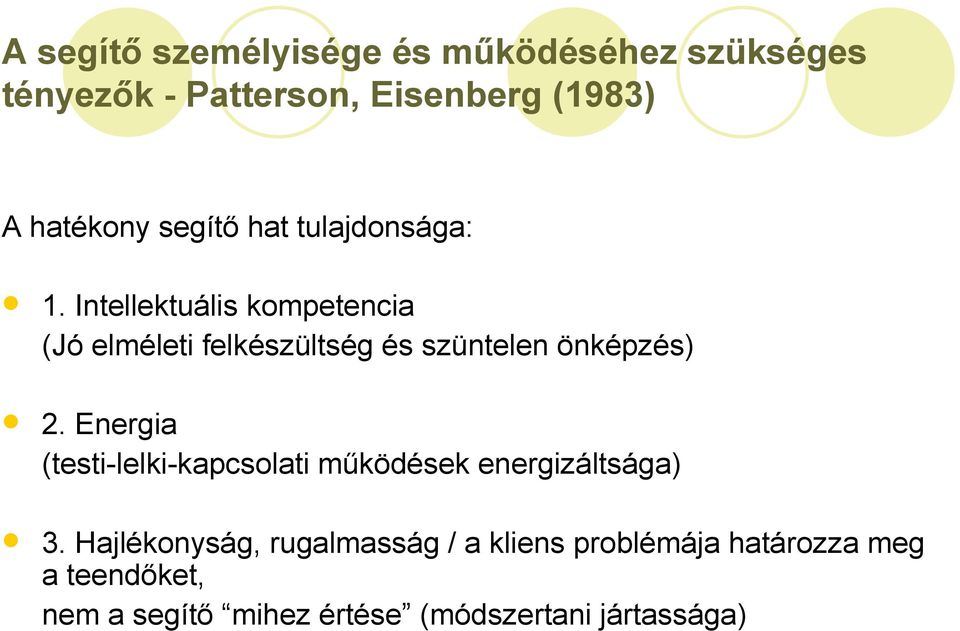 Intellektuális kompetencia (Jó elméleti felkészültség és szüntelen önképzés) 2.