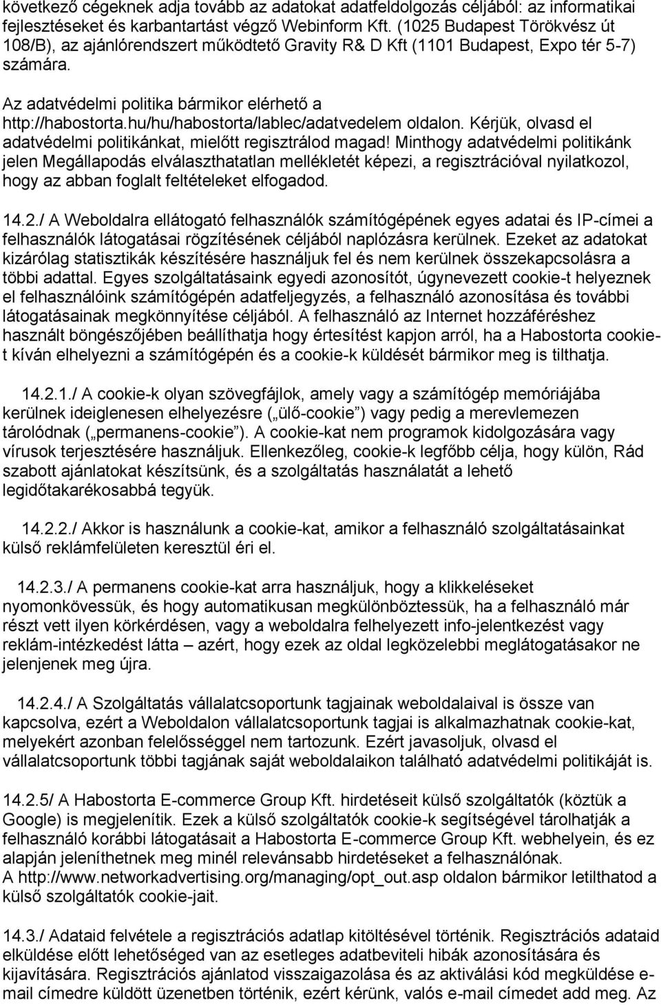 hu/hu/habostorta/lablec/adatvedelem oldalon. Kérjük, olvasd el adatvédelmi politikánkat, mielőtt regisztrálod magad!