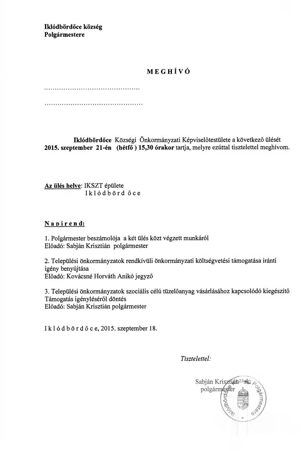 Polgármester beszámolója a két ülés közt végzett munkáról Előadó: Sabján Krisztián polgármester 2.