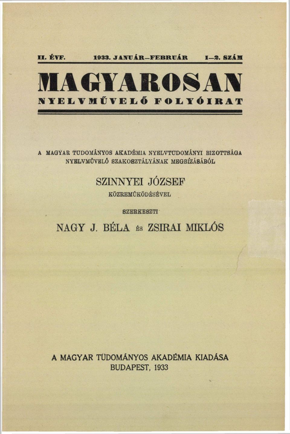 AKADÉMIA NYELVTUDOMÁNYI BIZOTTSÁGA NYELVMŰVELŐ SZAKOSZTÁLYÁNAK MEGBÍZÁSÁBÓL