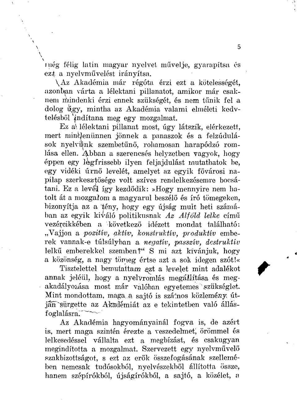 elméleti kedvtelésből indítana meg egy mozgalmat.