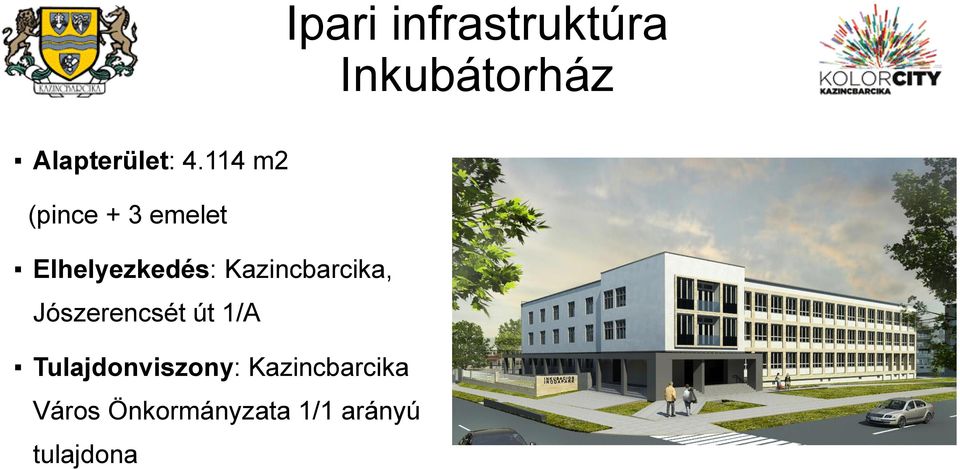 Kazincbarcika, Jószerencsét út 1/A