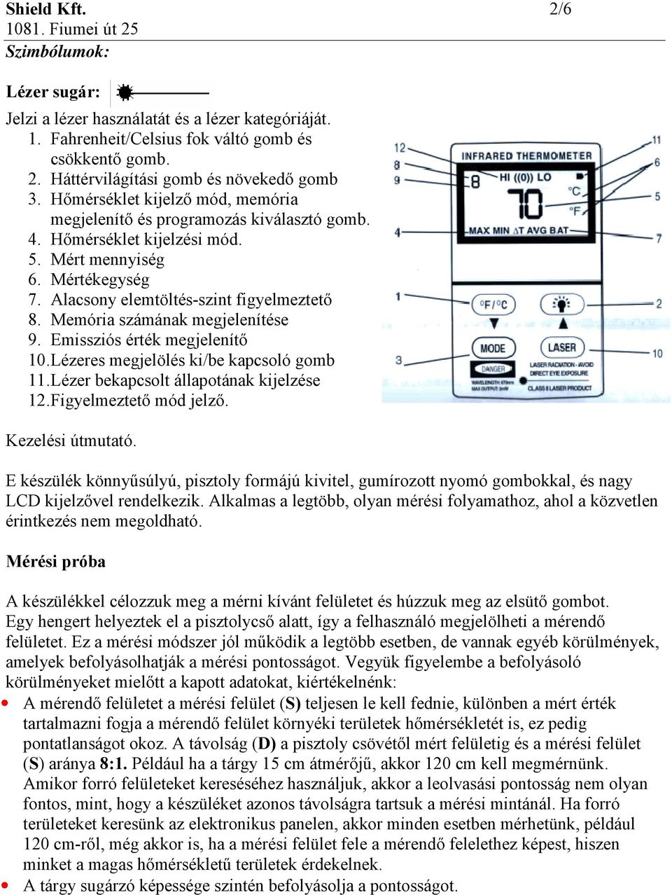Memória számának megjelenítése 9. Emissziós érték megjelenítő 10. Lézeres megjelölés ki/be kapcsoló gomb 11. Lézer bekapcsolt állapotának kijelzése 12. Figyelmeztető mód jelző. Kezelési útmutató.