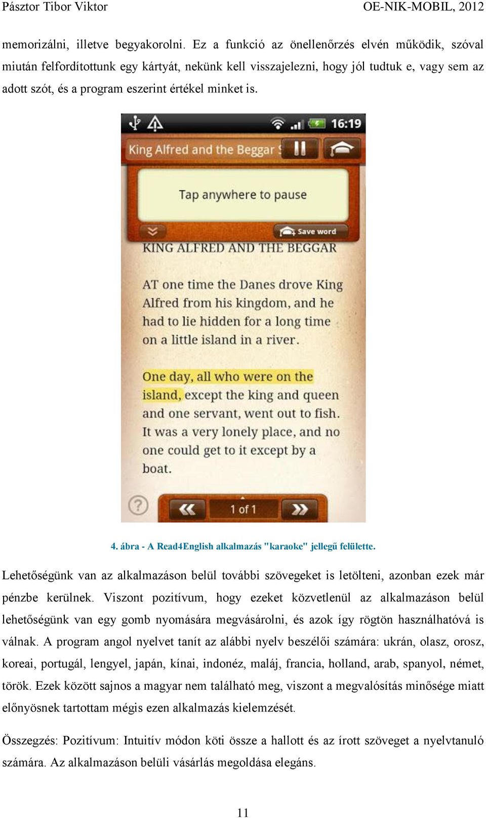 ábra - A Read4English alkalmazás "karaoke" jellegű felülette. Lehetőségünk van az alkalmazáson belül további szövegeket is letölteni, azonban ezek már pénzbe kerülnek.
