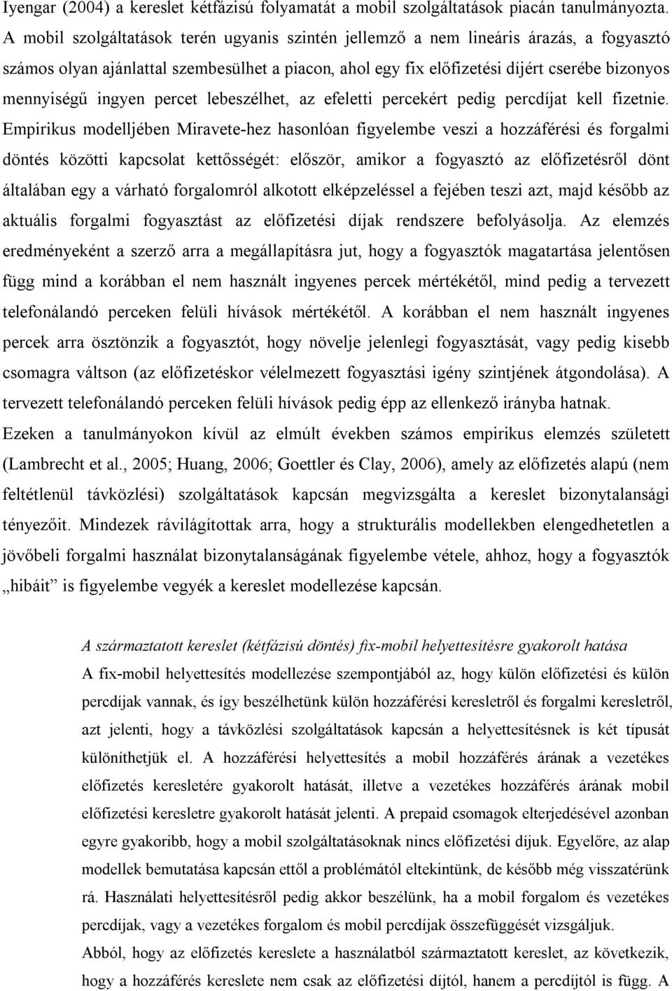 ingyen percet lebeszélhet, az efeletti percekért pedig percdíjat kell fizetnie.