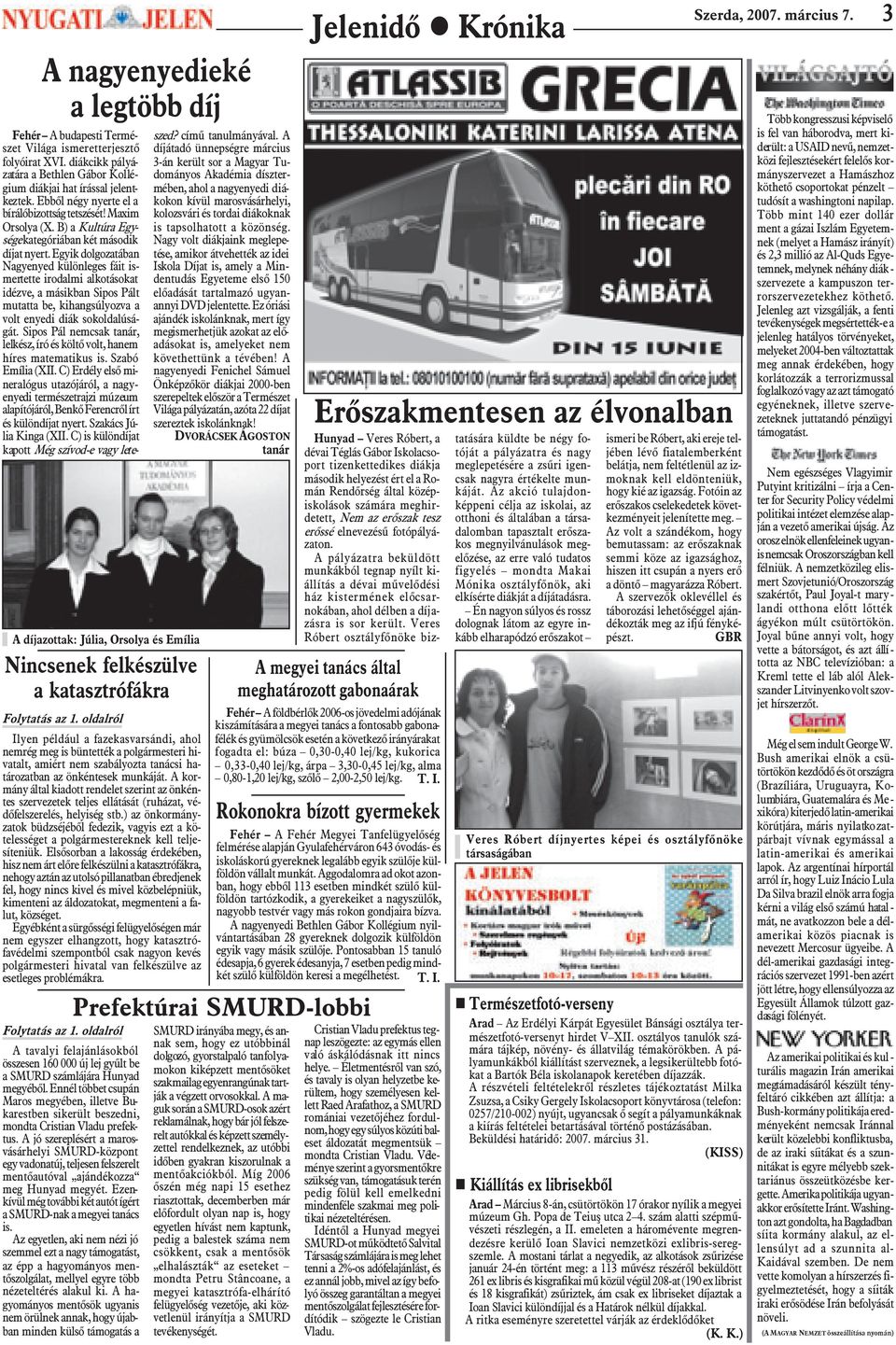 A kormány által kiadott rendelet szerint az önkéntes szervezetek teljes ellátását (ruházat, védõfelszerelés, helyiség stb.