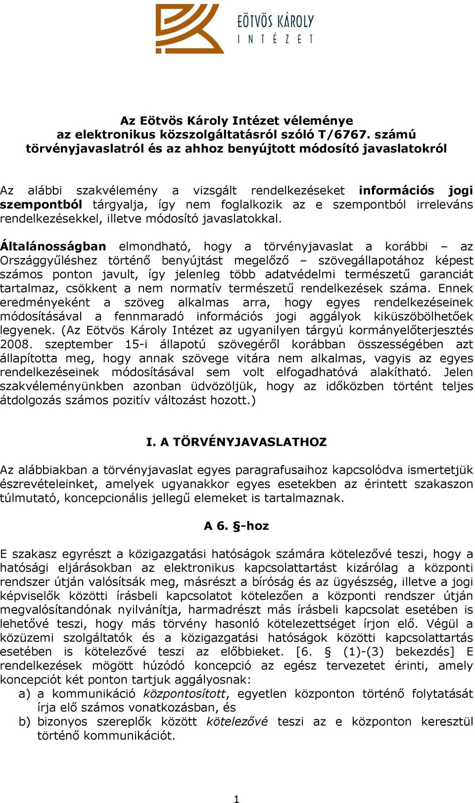 irreleváns rendelkezésekkel, illetve módosító javaslatokkal.