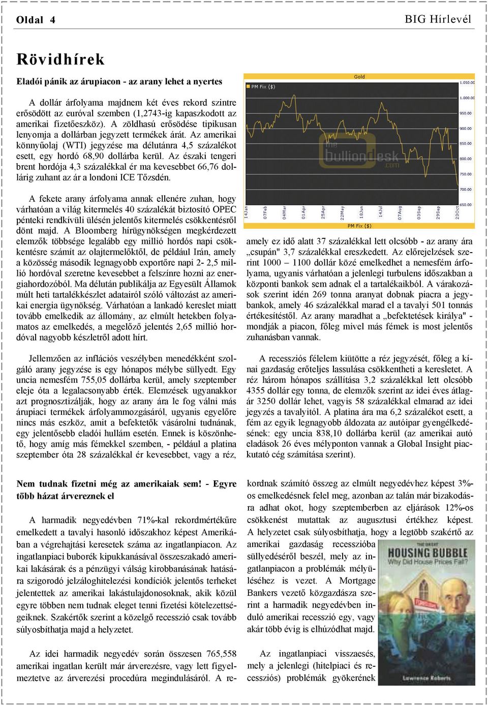 Az amerikai könnyűolaj (WTI) jegyzése ma délutánra 4,5 százalékot esett, egy hordó 68,90 dollárba kerül.