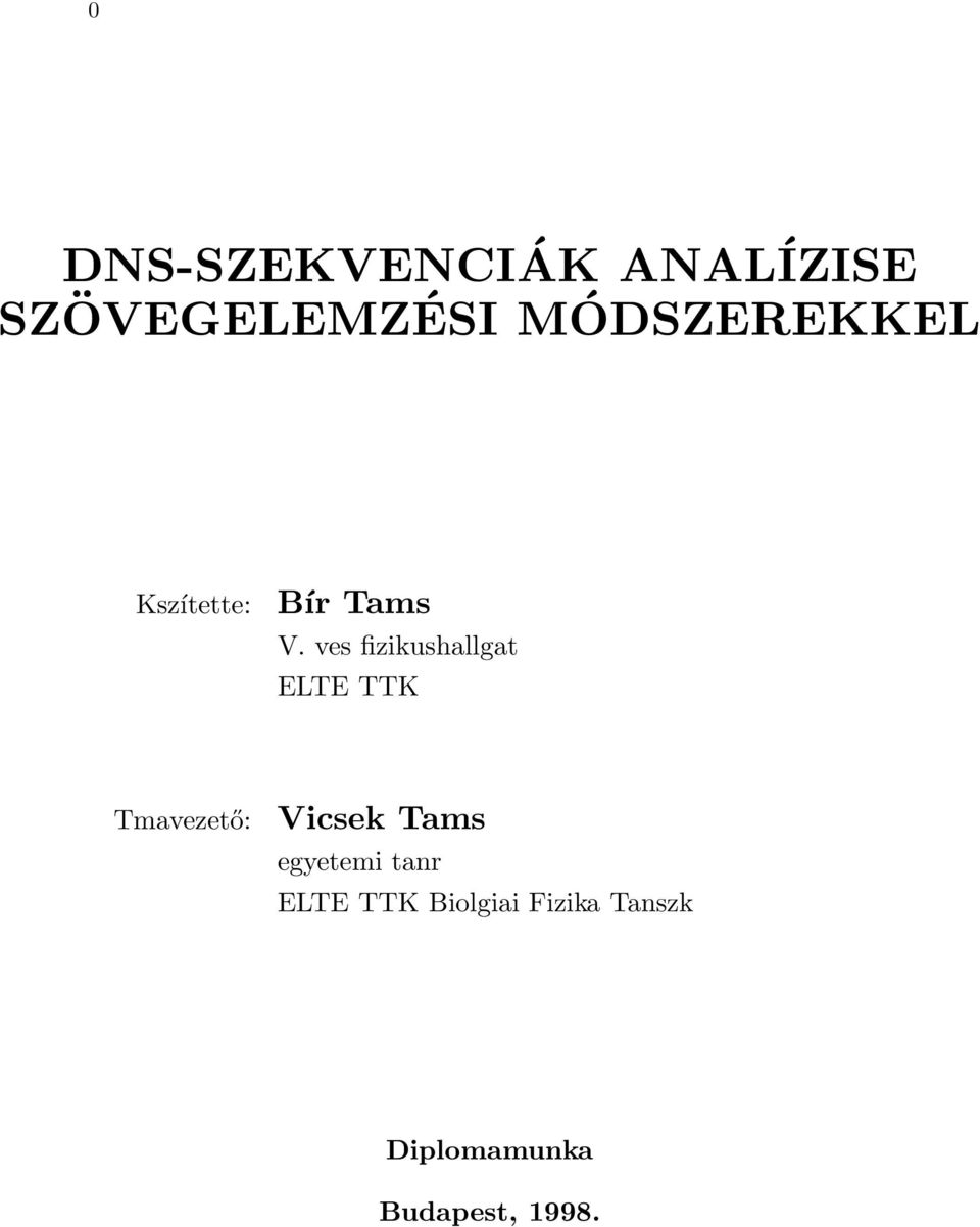 ves fizikushallgat ELTE TTK Tmavezető: Vicsek Tams