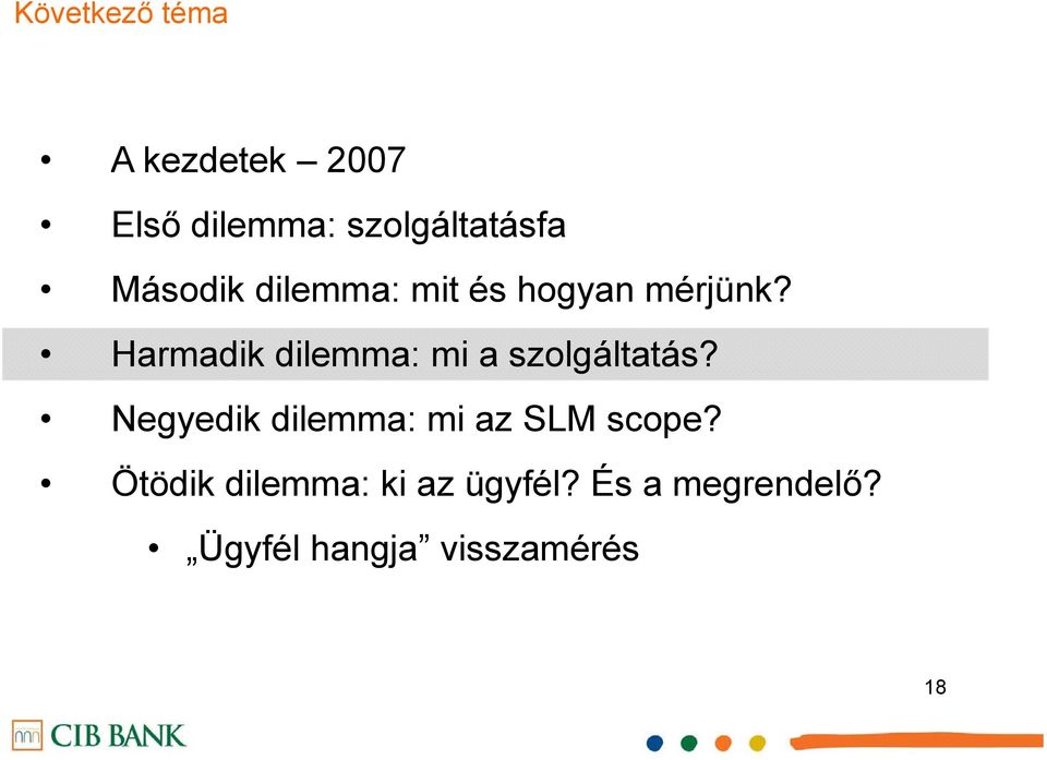 Harmadik dilemma: mi a szolgáltatás?