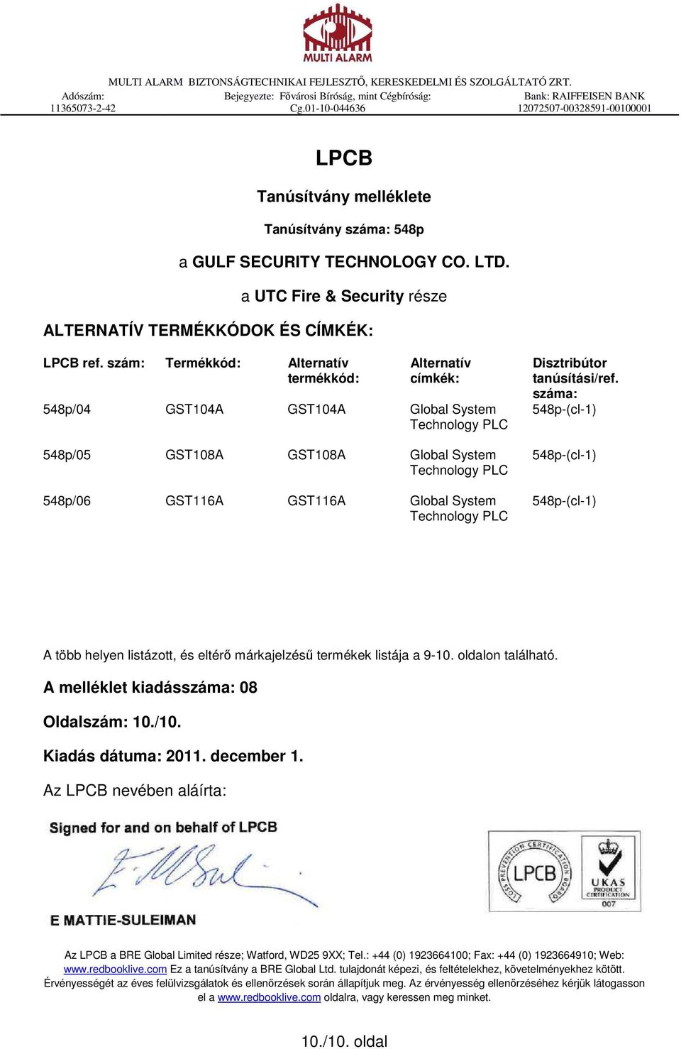 a UTC Fire & Security része ALTERNATÍV TERMÉKKÓDOK ÉS CÍMKÉK: LPCB ref.