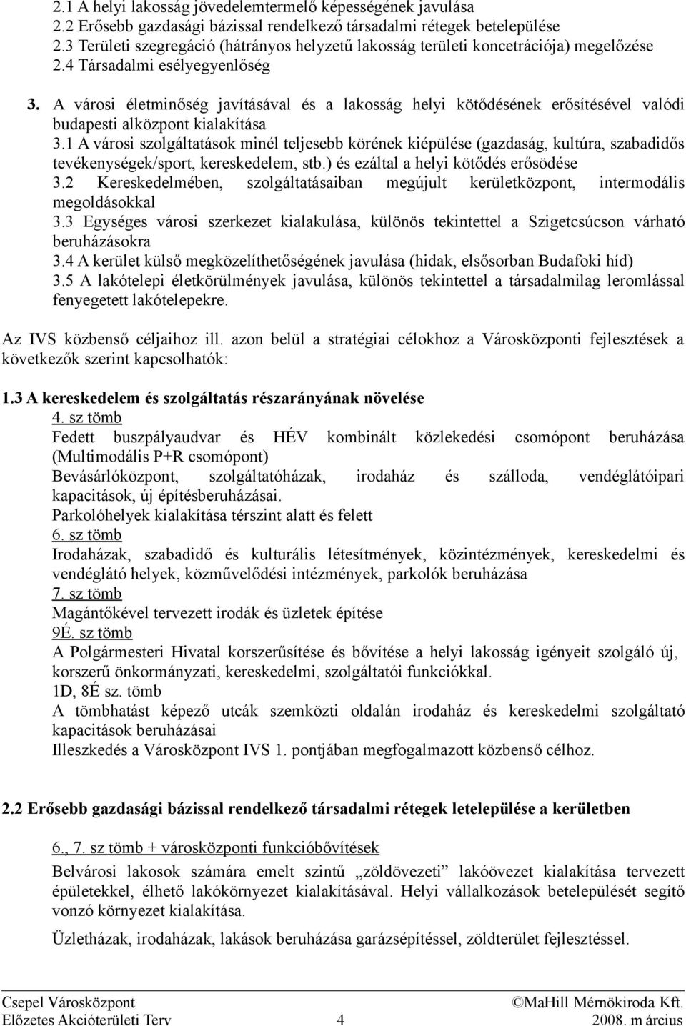 A városi életminőség javításával és a lakosság helyi kötődésének erősítésével valódi budapesti alközpont kialakítása 3.