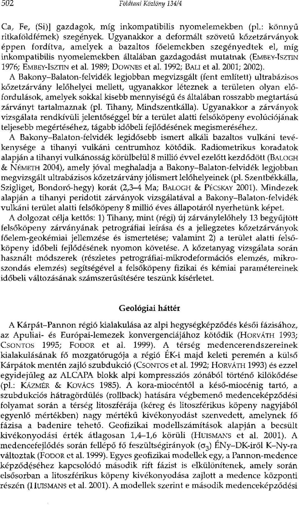 EMBEY-ISZTIN et al. 1989; DOWNES et al. 1992; BALI et al. 2001; 2002).