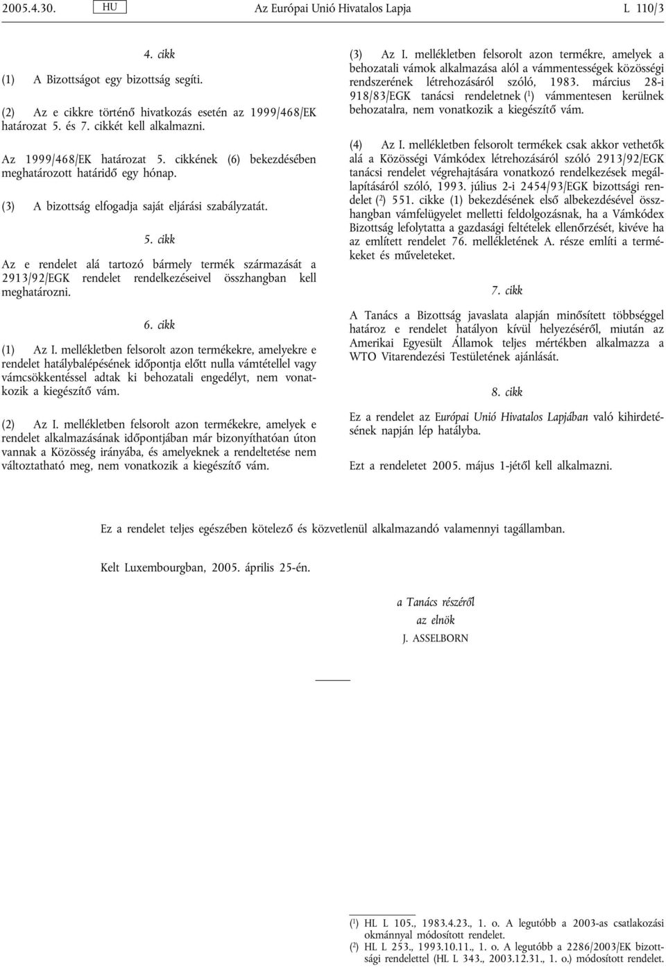6. cikk (1) Az I.