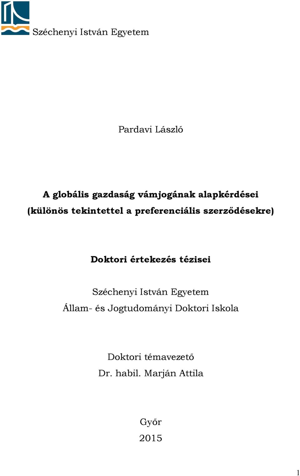 Doktori értekezés tézisei Széchenyi István Egyetem Állam- és