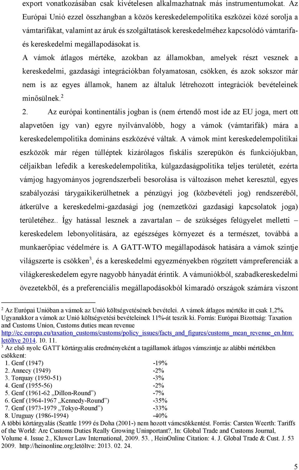 megállapodásokat is.