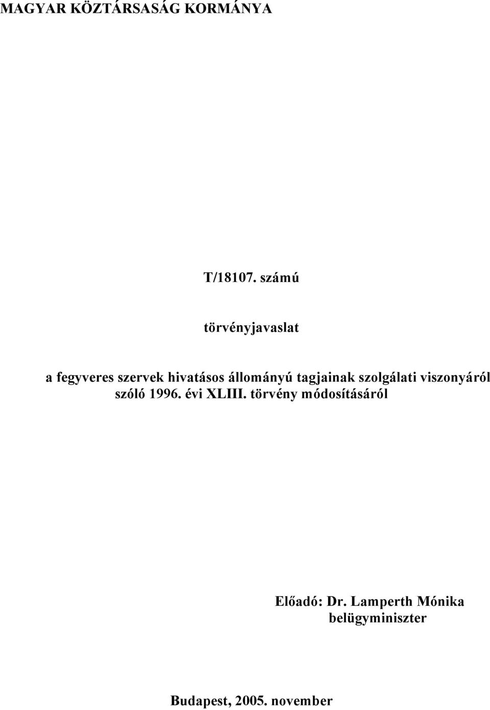 tagjainak szolgálati viszonyáról szóló 1996. évi XLIII.