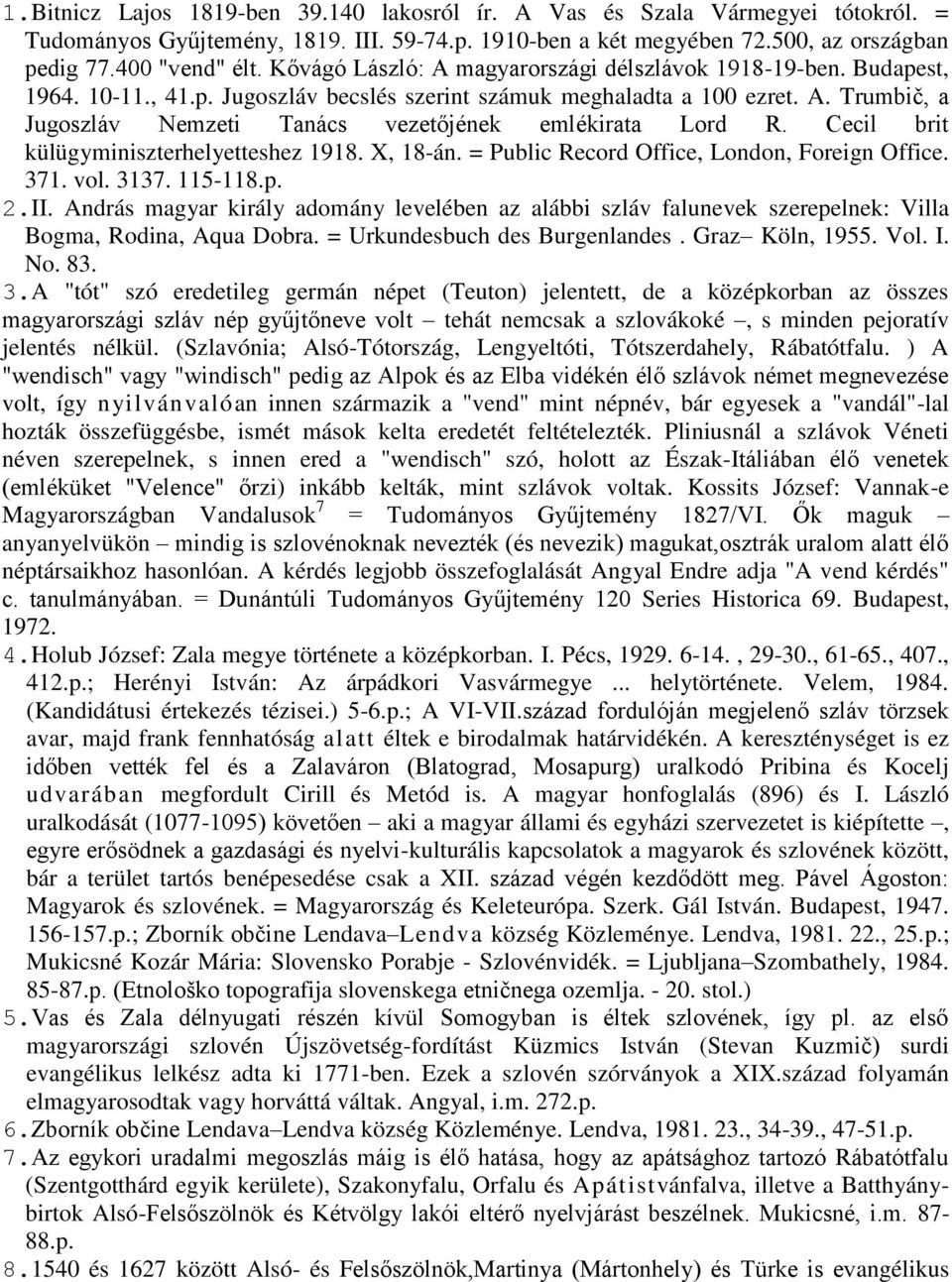 Cecil brit külügyminiszterhelyetteshez 1918. X, 18-án. = Public Record Office, London, Foreign Office. 371. vol. 3137. 115-118.p. 2.II.