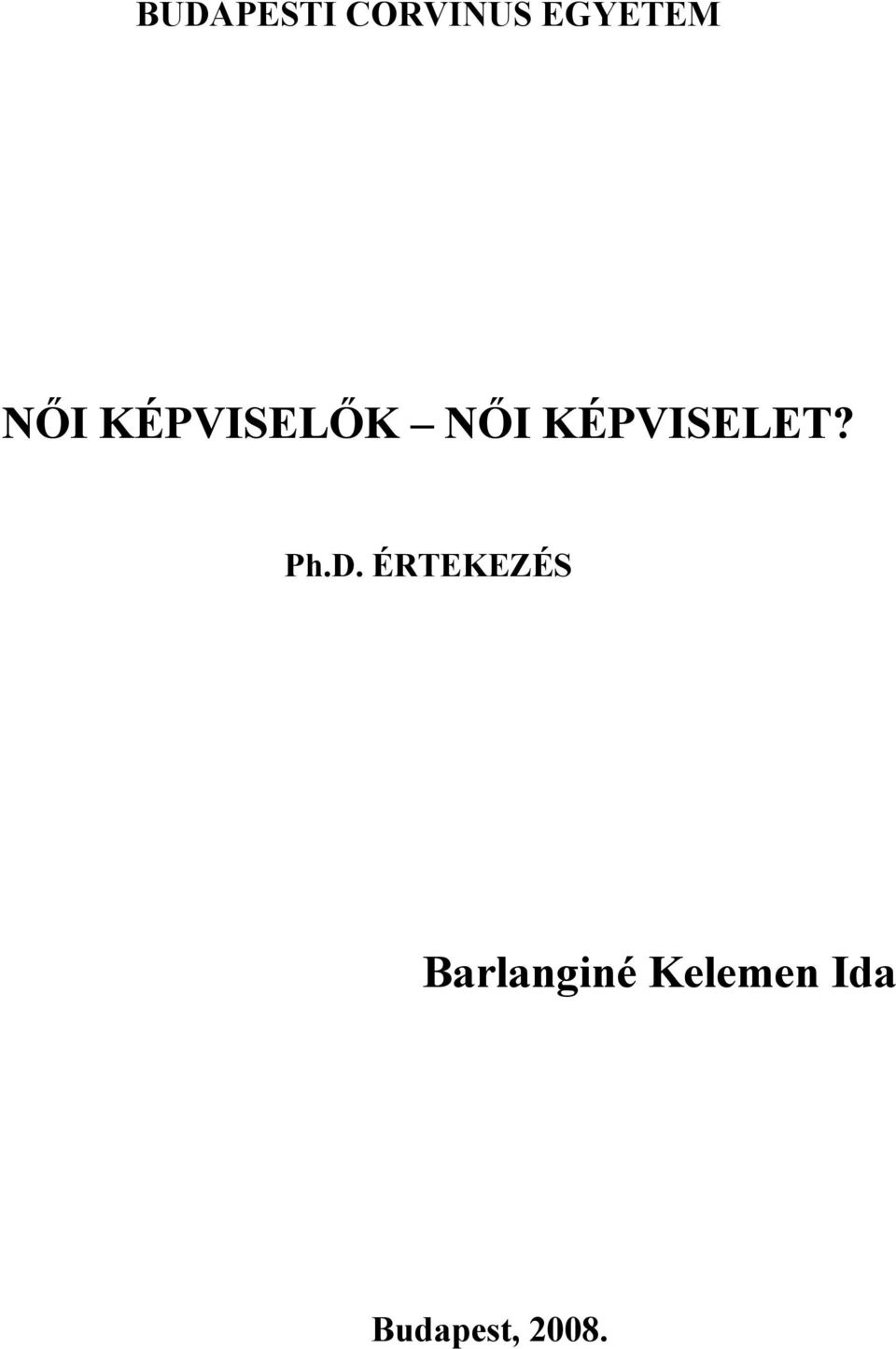 KÉPVISELET? Ph.D.
