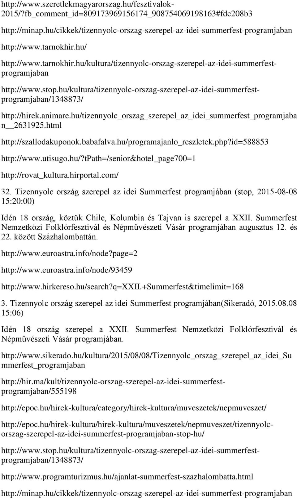 html http://szallodakuponok.babafalva.hu/programajanlo_reszletek.php?id=588853 http://www.utisugo.hu/?tpath=/senior&hotel_page700=1 http://rovat_kultura.hirportal.com/ 32.