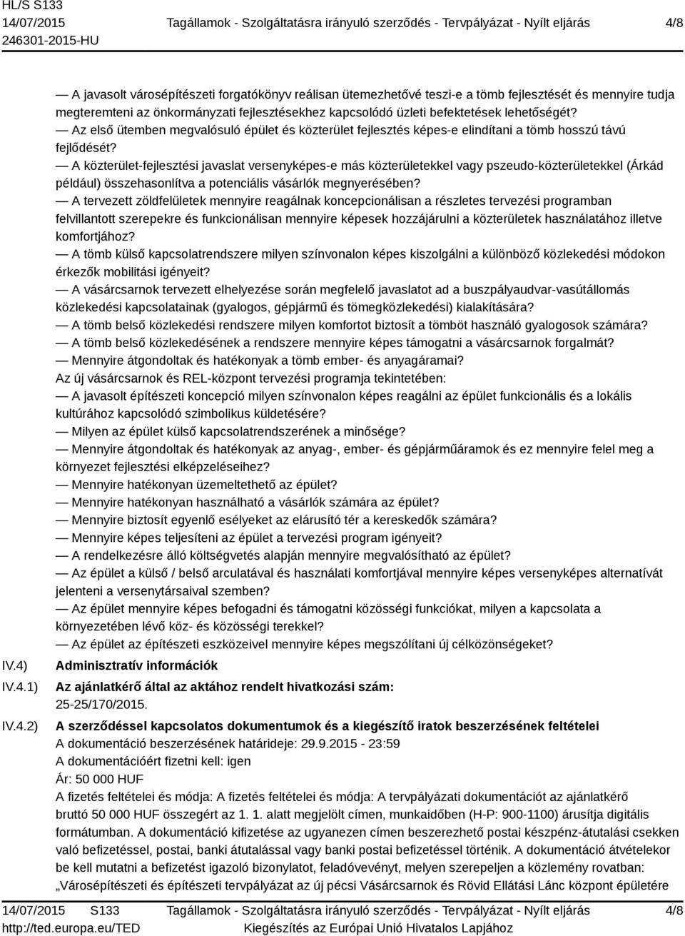 A közterület-fejlesztési javaslat versenyképes-e más közterületekkel vagy pszeudo-közterületekkel (Árkád például) összehasonlítva a potenciális vásárlók megnyerésében?