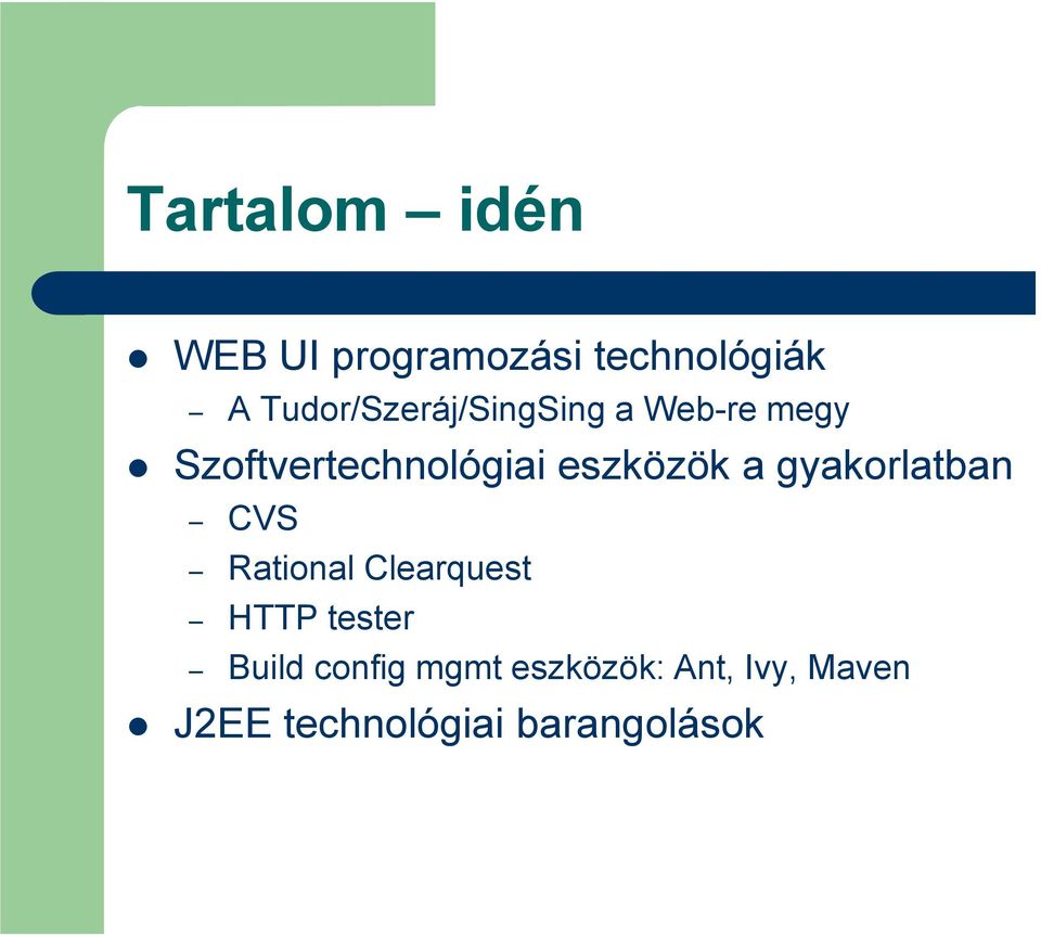 eszközök a gyakorlatban CVS Rational Clearquest HTTP tester