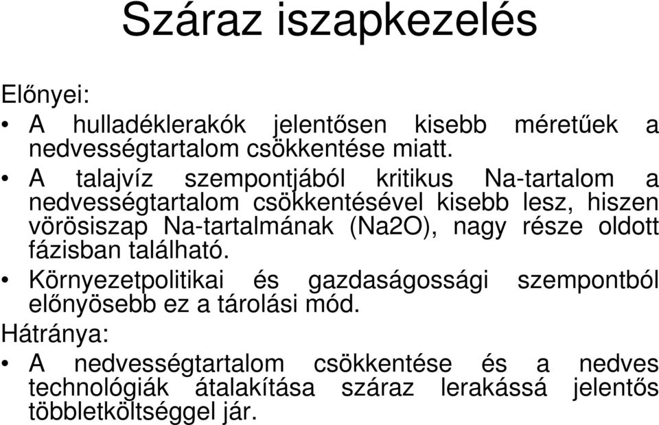 Na-tartalmának (Na2O), nagy része oldott fázisban található.